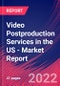 Video Postproduction Services in the US - Industry Market Research Report - Product Image