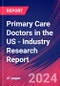 Primary Care Doctors in the US - Industry Research Report - Product Image
