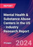 Mental Health & Substance Abuse Centers in the US - Industry Research Report- Product Image