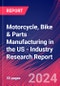Motorcycle, Bike & Parts Manufacturing in the US - Industry Research Report - Product Thumbnail Image