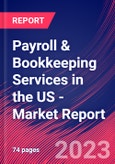 Payroll & Bookkeeping Services in the US - Industry Market Research Report- Product Image