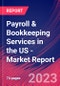 Payroll & Bookkeeping Services in the US - Industry Market Research Report - Product Image