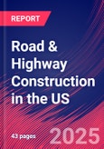 Road & Highway Construction in the US - Industry Market Research Report- Product Image