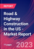 Road & Highway Construction in the US - Industry Market Research Report- Product Image