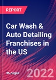 Car Wash & Auto Detailing Franchises in the US - Industry Market Research Report- Product Image