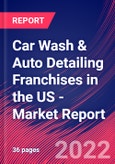 Car Wash & Auto Detailing Franchises in the US - Industry Market Research Report- Product Image