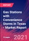 Gas Stations with Convenience Stores in Texas - Industry Market Research Report - Product Thumbnail Image