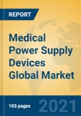 Medical Power Supply Devices Global Market Insights 2021, Analysis and Forecast to 2026, by Manufacturers, Regions, Technology, Application, Product Type- Product Image