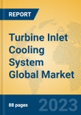 Turbine Inlet Cooling System Global Market Insights 2023, Analysis and Forecast to 2028, by Market Participants, Regions, Technology, Application, Product Type- Product Image