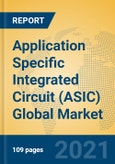 Application Specific Integrated Circuit (ASIC) Global Market Insights 2021, Analysis and Forecast to 2026, by Manufacturers, Regions, Technology, Application, Product Type- Product Image