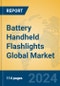 Battery Handheld Flashlights Global Market Insights 2024, Analysis and Forecast to 2029, by Manufacturers, Regions, Technology, Application, Product Type - Product Image