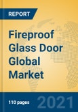 Fireproof Glass Door Global Market Insights 2021, Analysis and Forecast to 2026, by Manufacturers, Regions, Technology, Application, Product Type- Product Image