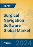 Surgical Navigation Software Global Market Insights 2024, Analysis and Forecast to 2029, by Manufacturers, Regions, Technology, Application- Product Image