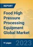 Food High Pressure Processing Equipment Global Market Insights 2023, Analysis and Forecast to 2028, by Manufacturers, Regions, Technology, Application, Product Type- Product Image