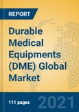 Durable Medical Equipments (DME) Global Market Insights 2021, Analysis and Forecast to 2026, by Manufacturers, Regions, Technology, Application, Product Type- Product Image