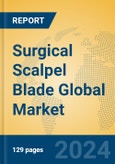 Surgical Scalpel Blade Global Market Insights 2021, Analysis and Forecast to 2026, by Manufacturers, Regions, Technology, Application, Product Type- Product Image
