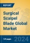 Surgical Scalpel Blade Global Market Insights 2024, Analysis and Forecast to 2029, by Manufacturers, Regions, Technology, Application - Product Thumbnail Image