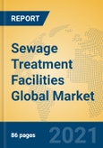Sewage Treatment Facilities Global Market Insights 2021, Analysis and Forecast to 2026, by Manufacturers, Regions, Technology, Application, Product Type- Product Image