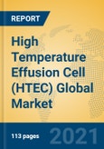 High Temperature Effusion Cell (HTEC) Global Market Insights 2021, Analysis and Forecast to 2026, by Manufacturers, Regions, Technology, Application, Product Type- Product Image