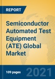 Semiconductor Automated Test Equipment (ATE) Global Market Insights 2021, Analysis and Forecast to 2026, by Manufacturers, Regions, Technology, Application- Product Image
