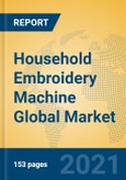 Household Embroidery Machine Global Market Insights 2021, Analysis and Forecast to 2026, by Manufacturers, Regions, Technology, Application, Product Type- Product Image