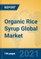 Organic Rice Syrup Global Market Insights 2021, Analysis and Forecast to 2026, by Manufacturers, Regions, Technology, Application, Product Type - Product Image