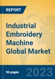 Industrial Embroidery Machine Global Market Insights 2023, Analysis and Forecast to 2028, by Manufacturers, Regions, Technology, Application, Product Type- Product Image