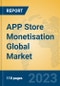 APP Store Monetisation Global Market Insights 2023, Analysis and Forecast to 2028, by Market Participants, Regions, Technology, Application, Product Type - Product Image