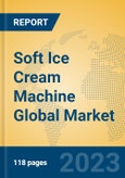 Soft Ice Cream Machine Global Market Insights 2023, Analysis and Forecast to 2028, by Manufacturers, Regions, Technology, Application, Product Type- Product Image