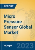 Micro Pressure Sensor Global Market Insights 2023, Analysis and Forecast to 2028, by Manufacturers, Regions, Technology, Application, Product Type- Product Image