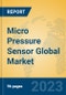 Micro Pressure Sensor Global Market Insights 2023, Analysis and Forecast to 2028, by Manufacturers, Regions, Technology, Application, Product Type - Product Thumbnail Image