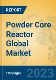 Powder Core Reactor Global Market Insights 2023, Analysis and Forecast to 2028, by Manufacturers, Regions, Technology, Application, Product Type- Product Image
