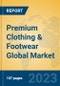 Premium Clothing & Footwear Global Market Insights 2023, Analysis and Forecast to 2028, by Manufacturers, Regions, Technology, Application, Product Type - Product Image