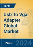 Usb To Vga Adapter Global Market Insights 2024, Analysis and Forecast to 2029, by Manufacturers, Regions, Technology, Application, and Product Type- Product Image