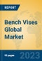 Bench Vises Global Market Insights 2023, Analysis and Forecast to 2028, by Manufacturers, Regions, Technology, Application, Product Type - Product Image