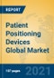 Patient Positioning Devices Global Market Insights 2021, Analysis and Forecast to 2026, by Manufacturers, Regions, Technology, Application, Product Type - Product Thumbnail Image