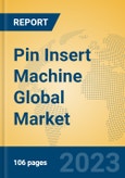 Pin Insert Machine Global Market Insights 2023, Analysis and Forecast to 2028, by Manufacturers, Regions, Technology, Application, Product Type- Product Image