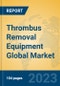 Thrombus Removal Equipment Global Market Insights 2023, Analysis and Forecast to 2028, by Manufacturers, Regions, Technology, Application, Product Type - Product Thumbnail Image