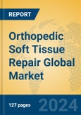 Orthopedic Soft Tissue Repair Global Market Insights 2021, Analysis and Forecast to 2026, by Manufacturers, Regions, Technology, Application, Product Type- Product Image
