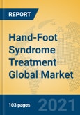 Hand-Foot Syndrome Treatment Global Market Insights 2021, Analysis and Forecast to 2026, by Manufacturers, Regions, Technology, Application, Product Type- Product Image
