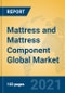 Mattress and Mattress Component Global Market Insights 2021, Analysis and Forecast to 2026, by Manufacturers, Regions, Technology, Application, Product Type - Product Thumbnail Image