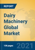 Dairy Machinery Global Market Insights 2021, Analysis and Forecast to 2026, by Manufacturers, Regions, Technology, Application, Product Type- Product Image