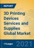 3D Printing Devices Services and Supplies Global Market Insights 2021, Analysis and Forecast to 2026, by Manufacturers, Regions, Technology, Application- Product Image