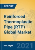 Reinforced Thermoplastic Pipe (RTP) Global Market Insights 2021, Analysis and Forecast to 2026, by Manufacturers, Regions, Technology, Application, Product Type- Product Image