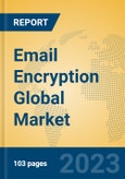 Email Encryption Global Market Insights 2023, Analysis and Forecast to 2028, by Market Participants, Regions, Technology, Product Type- Product Image