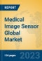 Medical Image Sensor Global Market Insights 2023, Analysis and Forecast to 2028, by Manufacturers, Regions, Technology, Application, Product Type - Product Image