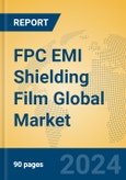 FPC EMI Shielding Film Global Market Insights 2024, Analysis and Forecast to 2029, by Manufacturers, Regions, Technology, Application, Product Type- Product Image
