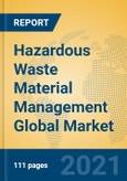 Hazardous Waste Material Management Global Market Insights 2021, Analysis and Forecast to 2026, by Manufacturers, Regions, Technology, Application, Product Type- Product Image