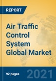 Air Traffic Control System Global Market Insights 2021, Analysis and Forecast to 2026, by Manufacturers, Regions, Technology, Application, Product Type- Product Image