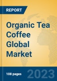 Organic Tea Coffee Global Market Insights 2023, Analysis and Forecast to 2028, by Manufacturers, Regions, Technology, Application, Product Type- Product Image
